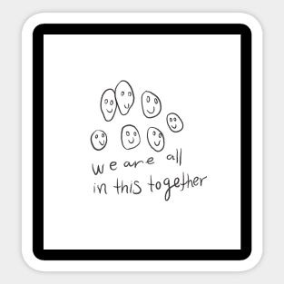 We’re all in this together Sticker